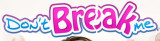 Don't Break Me logo