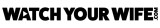 Watch Your Wife logo