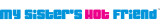 My Sister's Hot Friend logo